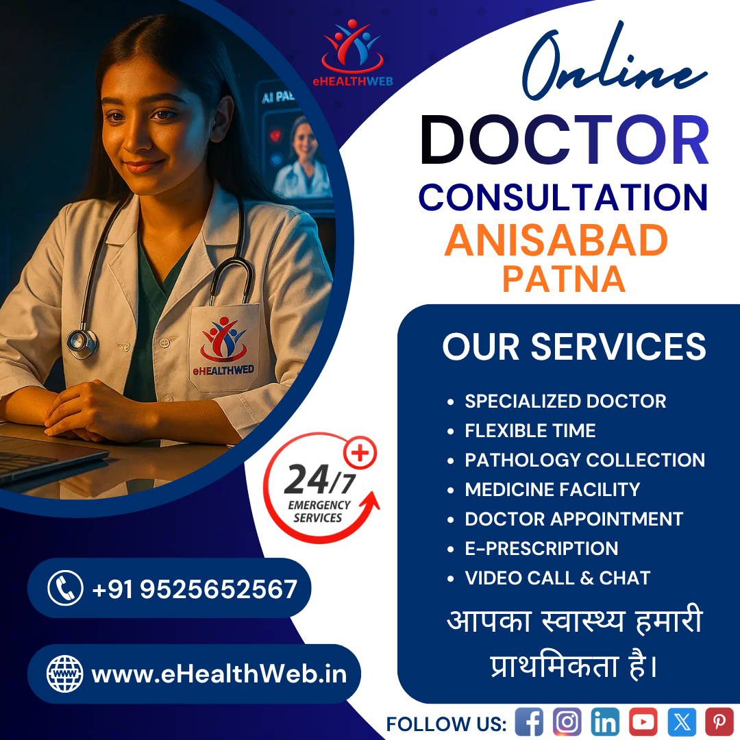 Online Doctor Consultation in Anisabad, Patna | Book Doctor Online with eHealthWeb